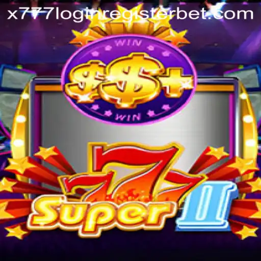 Exploring the Dynamic World of Super777II and Mastering Your x777 Login Register